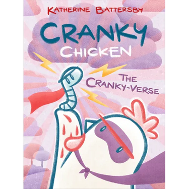 The Cranky-Verse: A Cranky Chicken Book 4