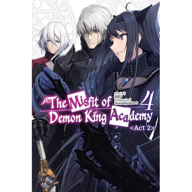 The Misfit of Demon King Academy, Vol. 4, ACT 2 (Light Novel)