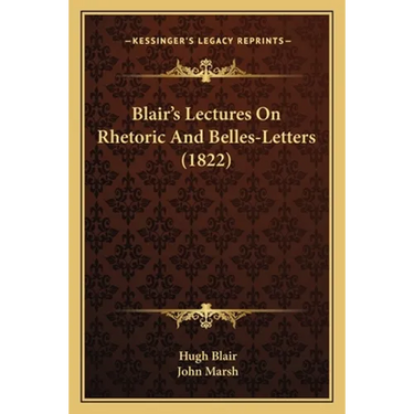 Blair's Lectures On Rhetoric And Belles-Letters (1822)