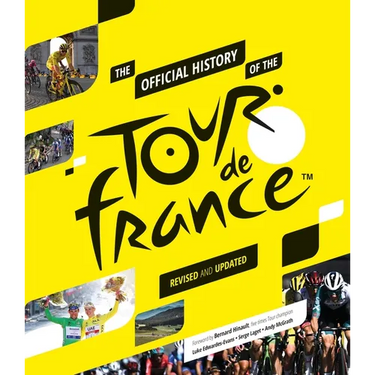 The Official History of the Tour de France: Revised and Updated (2023)