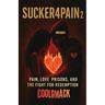 Sucker4Pain Vol. 2: Pain, Love prisons, and the Fight for Redemption