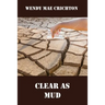 Clear as Mud