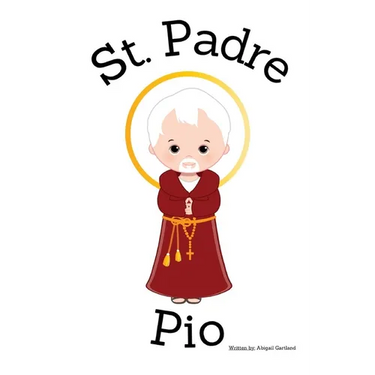 St. Padre Pio - Children's Christian Book - Lives of the Saints