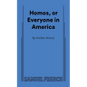 Homos, or Everyone in America