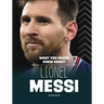 What You Never Knew about Lionel Messi