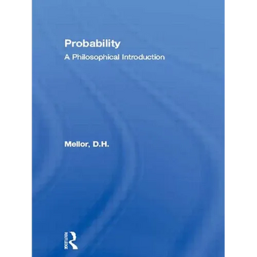 Probability: A Philosophical Introduction