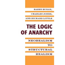 The Logic of Anarchy: Neorealism to Structural Realism