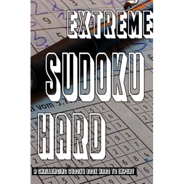 Extreme Sudoku Puzzle Book: Hard To Expert Sudoku With Solutions