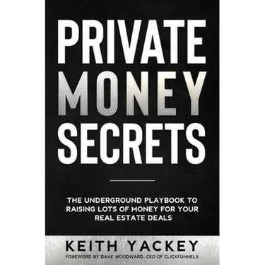 Private Money Secrets: The Underground Playbook to Raising Lots of Money for Your Real Estate Deals