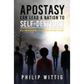 Apostasy Can Lead a Nation to Self-Destruct: Will America Mend Its Ways and Return to God?
