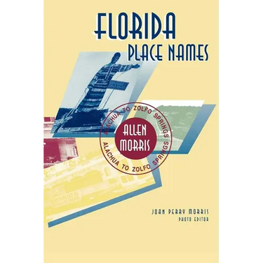 Florida Place Names: Alachua to Zolfo Springs