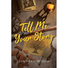 Tell Me Your Story