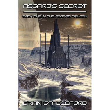 Asgard's Secret: A Science Fiction Novel: The Asgard Trilogy, Book One