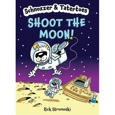 Schnozzer & Tatertoes: Shoot the Moon!