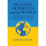 Healing Ourselves and the World: Learning From the Emerging Wisdom of Collective Awakening