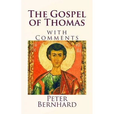 The Gospel of Thomas: with Comments