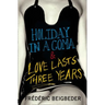 Holiday in a Coma & Love Lasts Three Years: two novels by Frédéric Beigbeder
