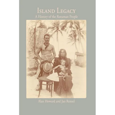Island Legacy: A History of the Rotuman People