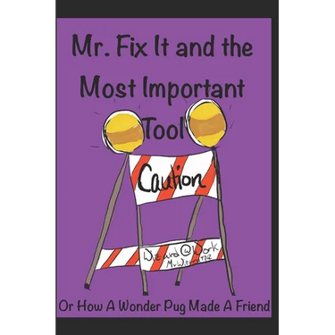 Mr Fix It & the Most Important Tool: Or How a Wonder Pug Made A Friend
