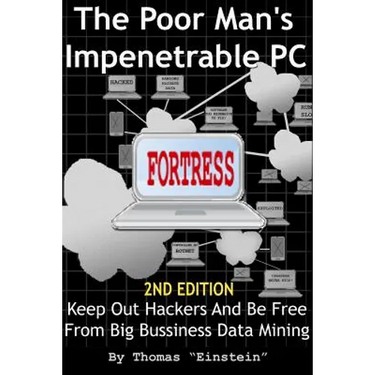 The Poor Man's Impenetrable PC Fortress