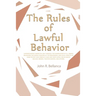 The Rules of Lawful Behavior: Understanding American Law Through the Examination of 20 Human Behaviors, Including Analysis of the Behavioral and Legal