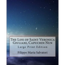 The Life of Saint Veronica Giuliani, Capuchin Nun: Large Print Edition