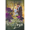 Blessed With Love