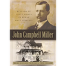 John Campbell Miller: Builder of Fancy Homes in Rural West Virginia