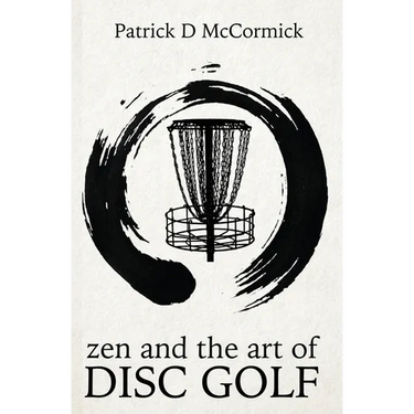 Zen and the Art of Disc Golf