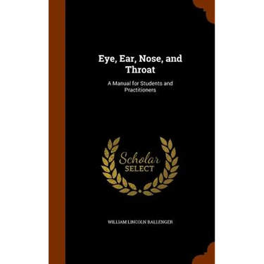 Eye, Ear, Nose, and Throat: A Manual for Students and Practitioners