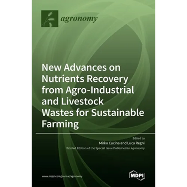 New Advances on Nutrients Recovery from Agro-Industrial and Livestock Wastes for Sustainable Farming