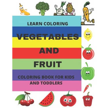 Learn Coloring: Vegetables and Fruit Coloring Book for Kids and Toddlers