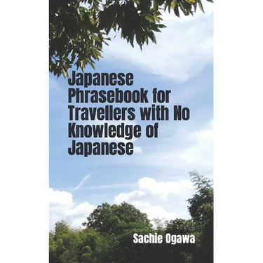 Japanese Phrasebook for Travellers with No Knowledge of Japanese