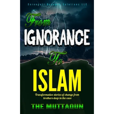 From Ignorance to Islam: Transformative Stories Of Change From Brothers DEEP IN THE CAVE