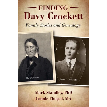 Finding Davy Crockett: Family Stories and Genealogy