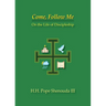 Come, Follow Me: On the Life of Discipleship
