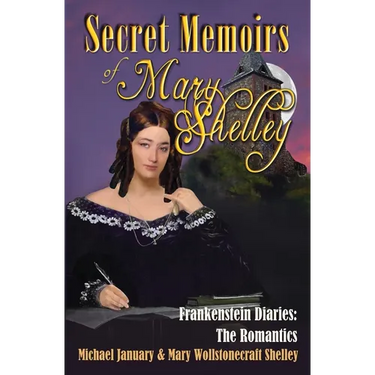 Secret Memoirs of Mary Shelley: Frankenstein Diaries - The Romantics