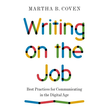 Writing on the Job: Best Practices for Communicating in the Digital Age