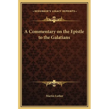 A Commentary on the Epistle to the Galatians