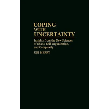 Coping with Uncertainty: Insights from the New Sciences of Chaos, Self-Organization, and Complexity
