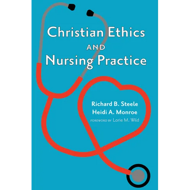 Christian Ethics and Nursing Practice