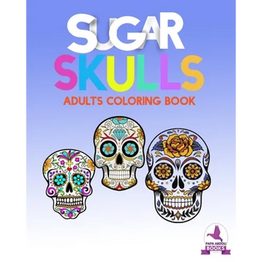Sugar Skulls: anti stress coloring books for adults