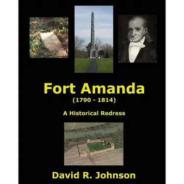 Fort Amanda - A Historical Redress