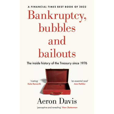 Bankruptcy, Bubbles and Bailouts: The Inside History of the Treasury Since 1976