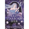 The Last Starborn Seer: The Unmissable Romantic Fantasy Debut for 2026, Perfect for Fans of Love Triangles, Epic Quests and Intricate World-Building