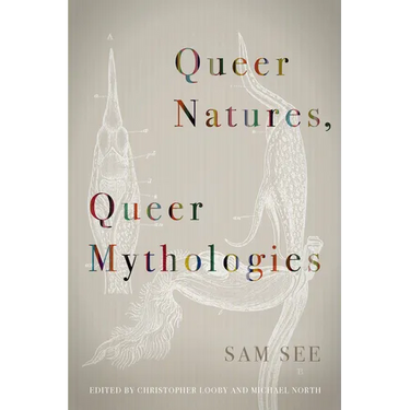 Queer Natures, Queer Mythologies