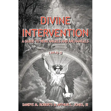 Divine Intervention: A Guide To Reiki Angels And Archangels