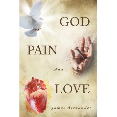 God, Pain, And Love
