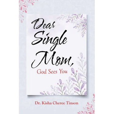 Dear Single Mom, God Sees You