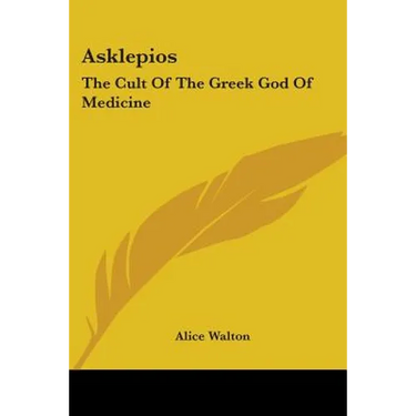 Asklepios: The Cult Of The Greek God Of Medicine